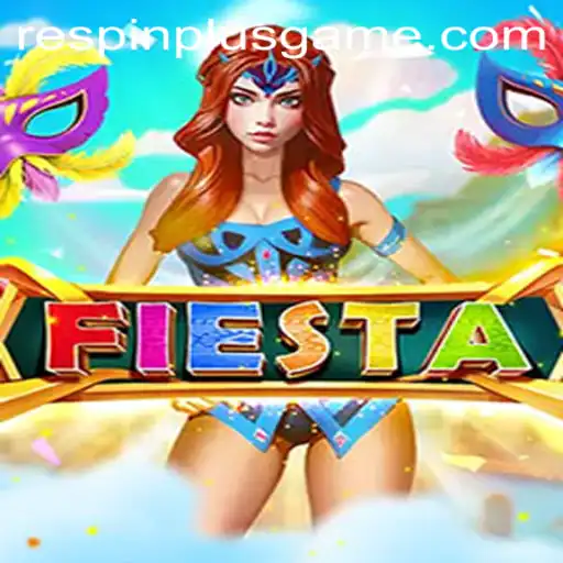 Exploring the Festive World of Fiesta with RESPIN PLUS
