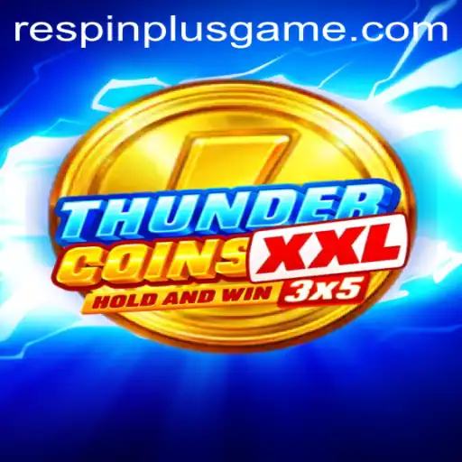 Unveiling the Exciting World of ThunderCoinsXxl and RESPIN PLUS